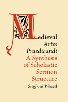 Hardcover Medieval 'Artes Praedicandi': A Synthesis of Scholastic Sermon Structure Book