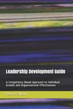 Paperback Leadership Development Guide: A Competency-Based Approach to Individual Growth and Organizational Effectiveness Book