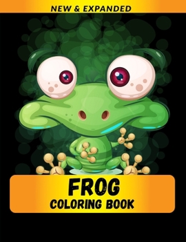 Paperback Frog Coloring Book: A Fun Coloring Gift Book for Animals Lovers & Adults Book