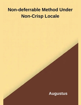 Paperback Non-deferrable Method Under Non-Crisp Locale Book