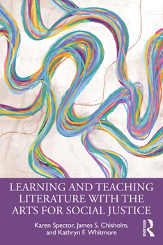 Paperback Learning and Teaching Literature with the Arts for Social Justice Book