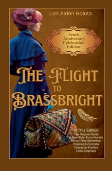 Paperback The Flight to Brassbright: Tenth Anniversary Celebration Edition Book