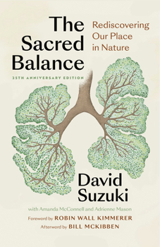 Paperback The Sacred Balance, 25th Anniversary Edition: Rediscovering Our Place in Nature Book