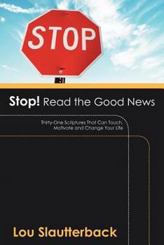 Paperback Stop! Read the Good News: Thirty-One Scriptures That Can Touch, Motivate and Change Your Life Book