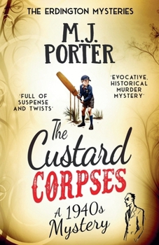 The Custard Corpses: A delicious 1940s mystery
