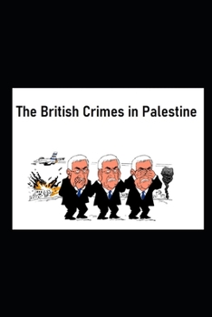 Paperback The British Crimes in Palestine Book