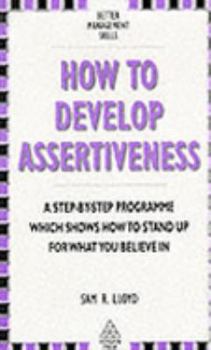 Paperback How to Develop Assertiveness: Practical Techniques for Personal Success (Kogan Page better management skills) Book