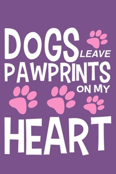 Paperback Dog Leave Pawprints On My Heart: Blank Lined Notebook Journal: Gifts For Dog Lovers Him Her 6x9 - 110 Blank Pages - Plain White Paper - Soft Cover Boo Book