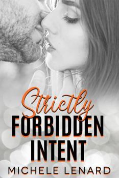 Strictly Forbidden Intent: A Second Chance Romance - Book #6 of the Mile High Romance