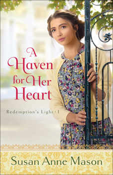 A Haven for Her Heart - Book #1 of the Redemption's Light