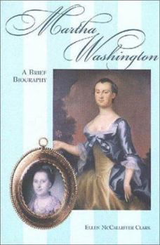 Martha Washington: A Brief Biography (The George Washington Bookshelf) - Book  of the George Washington BookShelf