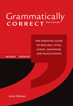 Paperback Grammatically Correct: The Essential Guide to Spelling, Style, Usage, Grammar, and Punctuation Book