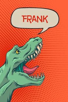 Paperback Frank: Personalized Dino Isometric Dot Paper Notebook 120 Pages 6x9 Book