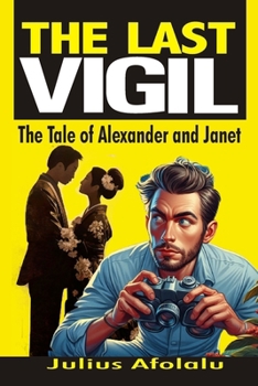 The Last Vigil: The Tale of Alexander and Janet