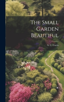 Hardcover The Small Garden Beautiful Book