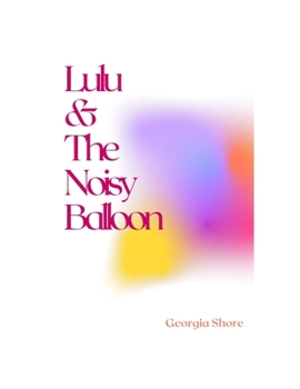 Paperback Lulu & The Noisy Balloon Book