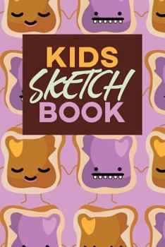 Kids Sketch Book : Kawaii Cute Peanut Butter and Jelly Sandwich