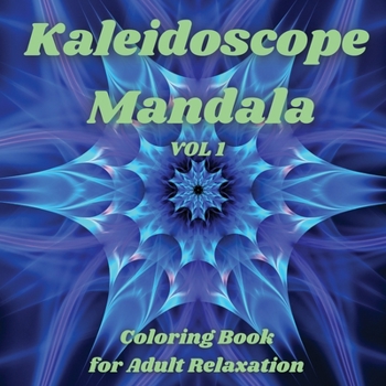 Paperback Kaleidoscope Mandala - Coloring Book for Adult Relaxation: Perfect Gift Idea Stress Relieving Mandala Designs for Adults Relaxation Amazing Mandala Co Book