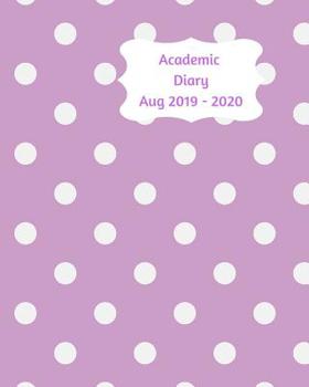 Paperback Academic Diary Aug 2019-2020: 8x10 day to a page academic year diary, hourly appointments and space for notes on each page. Perfect for teachers, st Book