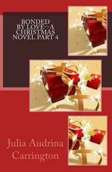 Paperback Bonded by Love--A Christmas Novel Part 4 Book