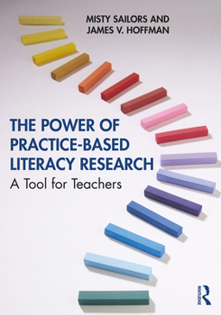 Paperback The Power of Practice-Based Literacy Research: A Tool for Teachers Book