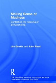 Hardcover Making Sense of Madness: Contesting the Meaning of Schizophrenia Book
