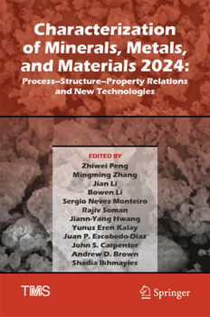 Hardcover Characterization of Minerals, Metals, and Materials 2024: Process-Structure-Property Relations and New Technologies Book