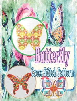 Paperback Butterfly Cross Stitch Pattern: Colorful Animal Butterfly beautiful, Simple design uses only full stitches. It is suitable both for beginner and exper Book