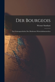 Paperback Der Bourgeois: Zur Geistesgeschichte Des Modernen Wirtschaftsmenschen [German] Book
