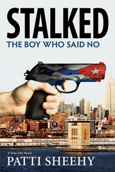 Hardcover Stalked: The Boy Who Said No, 2: A True-Life Novel Book