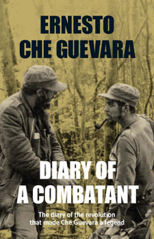 Paperback Diary of a Combatant: From the Sierra Maestra to Santa Clara, Cuba 1956-58 Book