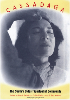 Cassadaga: The South's Oldest Spiritualist Community (The Florida History and Culture Series) - Book  of the Florida History and Culture Series