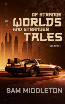 Paperback Of Strange Worlds and Stranger Tales: Volume 1 Book