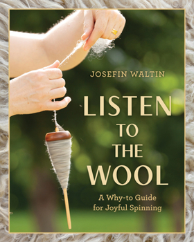 Paperback Listen to the Wool: A Why-To Guide for Joyful Spinning Book