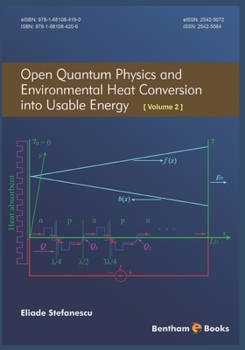 Paperback Open Quantum Physics and Environmental Heat Conversion into Usable Energy: Volume 2 Book