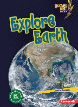 Explore Earth (Lightning Bolt Books ® ― Planet Explorer)