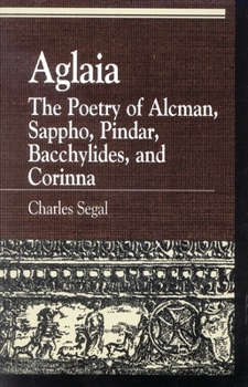 Paperback Aglaia: The Poetry of Alcman, Sappho, Pindar, Bacchylides, and Corinna Book