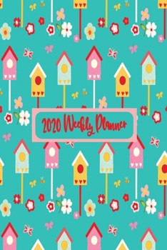 2020 Weekly Planner: Weekly Dated Diary Planner For Women and Girls - Cute Hearts and Bird Box Themed Cover