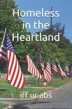 Paperback Homeless in the Heartland: Poems and Flash Fiction Book