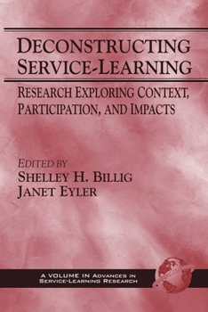 Paperback Deconstructing Service-Learning: Research Exploring Context, Particpation, and Impacts Book