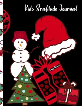 Kids Gratitude Journal: Daily Inspirational Questions Notebook For Children, Diary For Developing a Positive Mindset, Cute Interior for Coloring, Christmas Theme (Kids Motivational Memories Notebook)