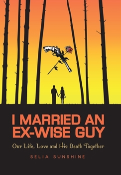 Hardcover I Married An Ex-Wise Guy: Our Life, Love and his death together Book