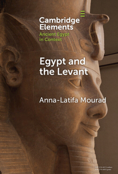 Egypt and the Levant: Networks and Negotiations in the Bronze Age