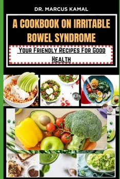 Paperback A Cookbook on Irritable Bowel Syndrome: Your Friendly Recipes for good health Book