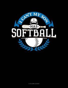 Paperback I Can't My Son Has Softball: 8 Column Ledger Book