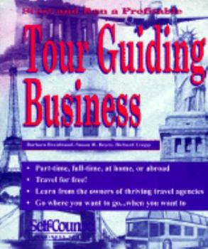 Paperback Start and Run a Profitable Tour Guiding Business: Part-Time, Full Time, at Home, or Abroad: Your Step-By-Step Business Plan (Self-Counsel Business Ser Book