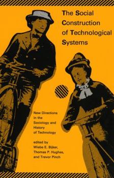 Hardcover The Social Construction of Technological Systems: New Directions in the Sociology and History of Technology Book