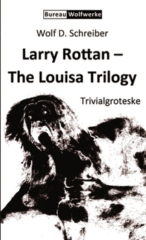 Paperback Larry Rottan - The Louisa Trilogy [German] Book