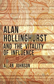 Paperback Alan Hollinghurst and the Vitality of Influence Book