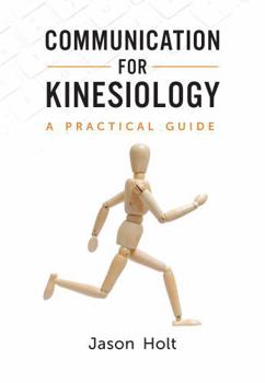 Paperback Communication for Kinesiology: A Practical Guide Book